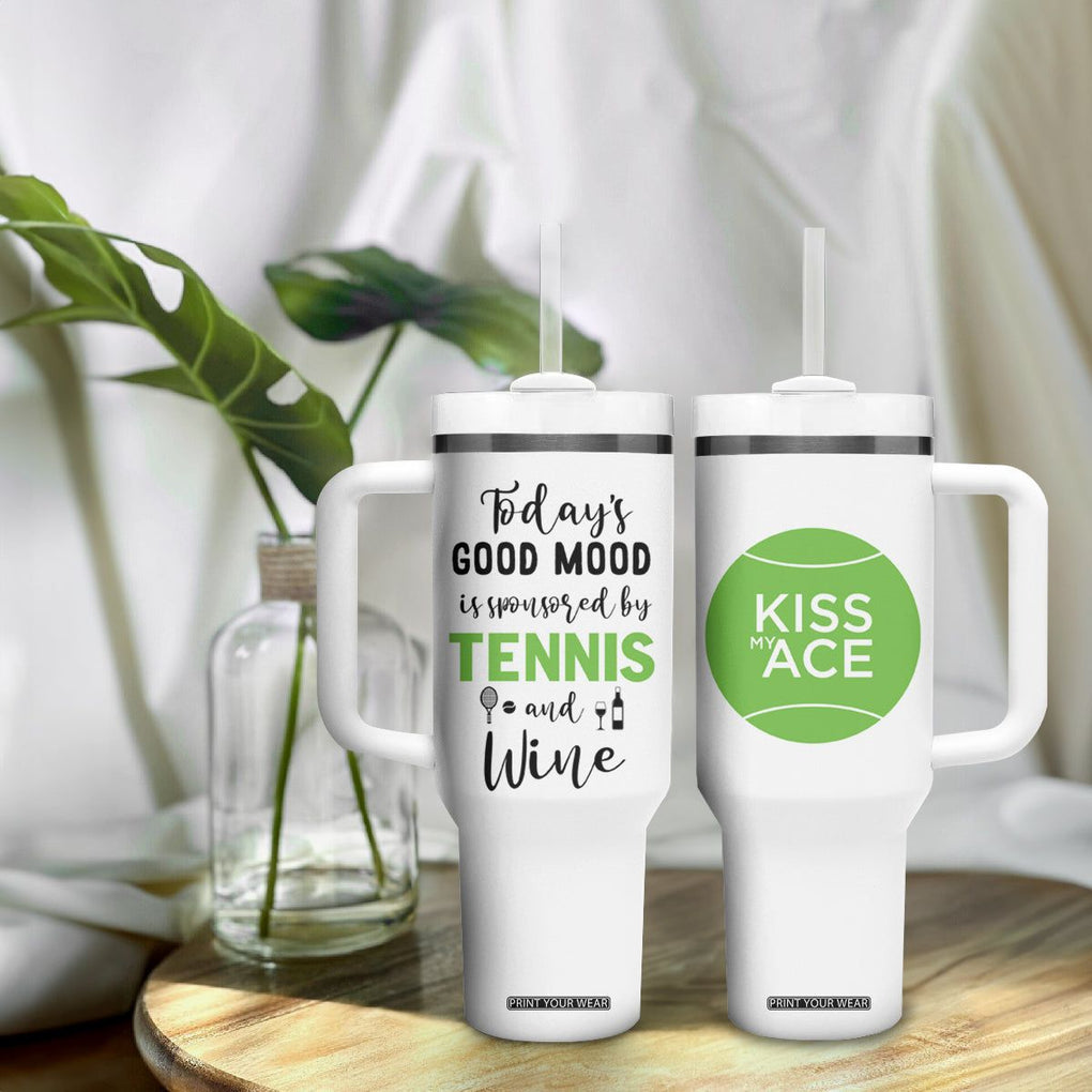 Tennis And Wine Lovers Tumbler With Handle Today's Good Mood Is Sponsored TB10 Print Your Wear