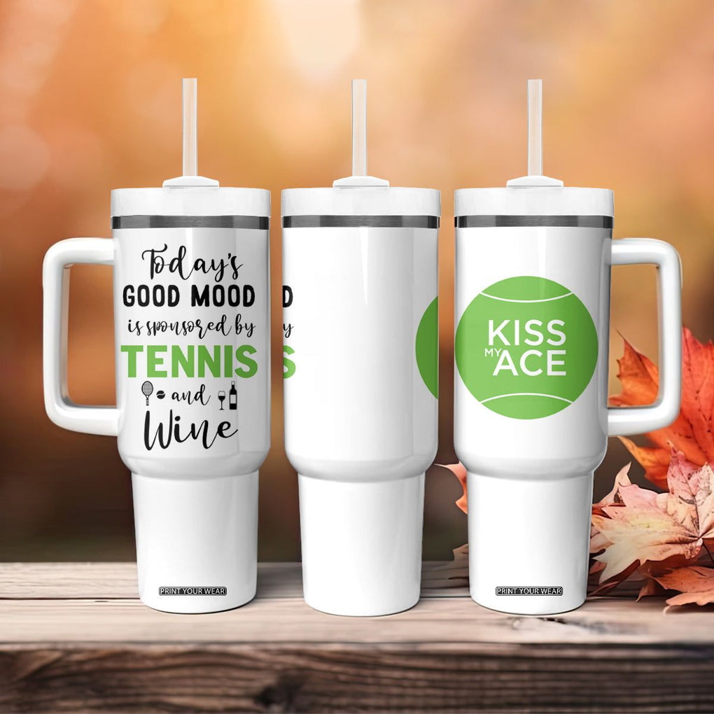 Tennis And Wine Lovers Tumbler With Handle Today's Good Mood Is Sponsored TB10 Print Your Wear