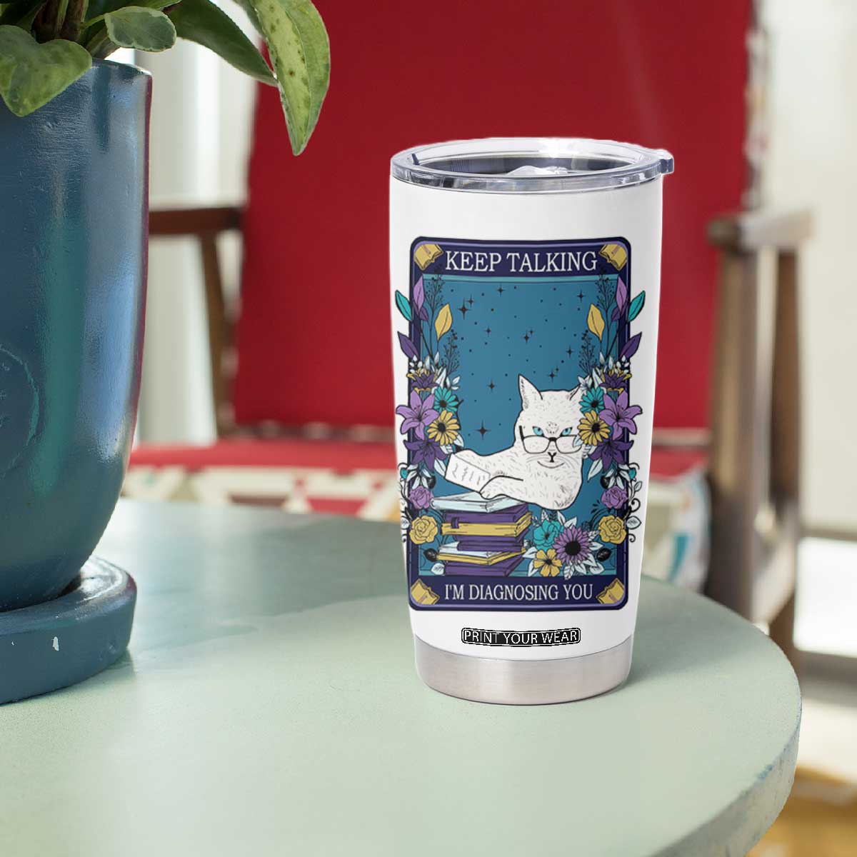 Funny Psychology Gifts Tumbler Cup Keep Talking I'm Diagnosing You, Funny Gift for Psychologist Psychiatrist Therapist School Counselor Cat Lovers TB10 Print Your Wear