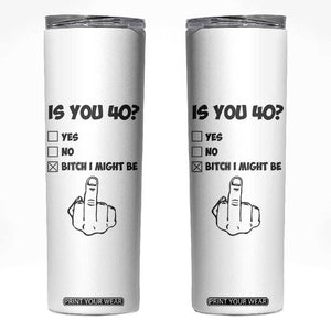 Funny 40th Birthday Skinny Tumbler Funny Is You 40 Year Old 1986 Birthday Gifts TB10 White Print Your Wear