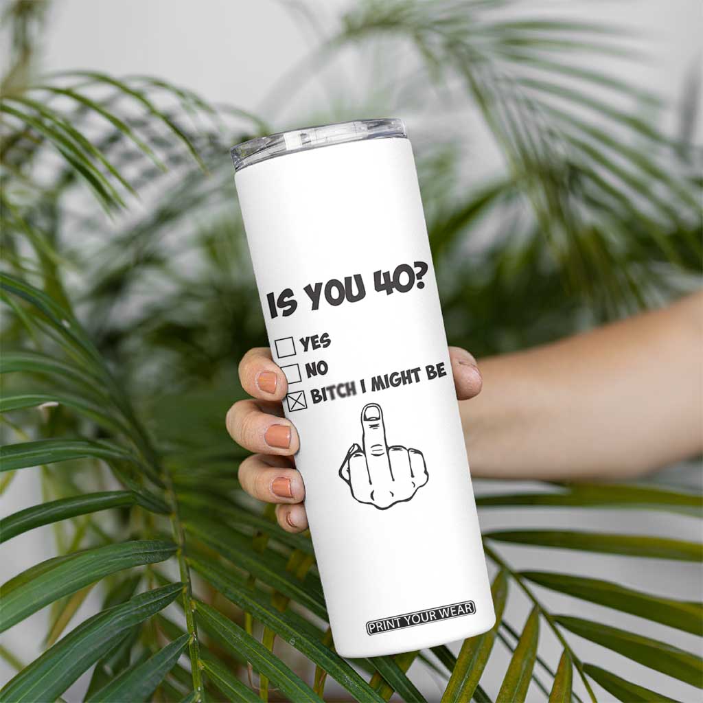 Funny 40th Birthday Skinny Tumbler Funny Is You 40 Year Old 1986 Birthday Gifts TB10 Print Your Wear