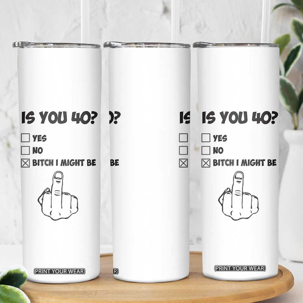 Funny 40th Birthday Skinny Tumbler Funny Is You 40 Year Old 1986 Birthday Gifts TB10 Print Your Wear
