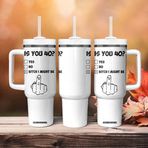 Funny 40th Birthday Tumbler With Handle Funny Is You 40 Year Old 1986 Birthday Gifts TB10 Print Your Wear