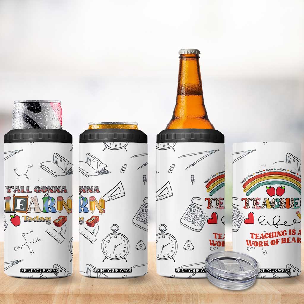 Teacher Life 4 in 1 Can Cooler Tumbler Teaching Is A Work Of Heart Appreciation Gifts From Students TB10 Print Your Wear