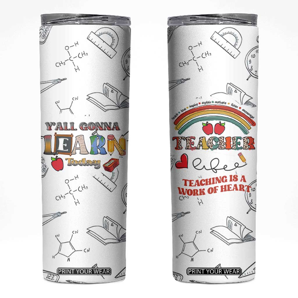 Teacher Life Skinny Tumbler Teaching Is A Work Of Heart Appreciation Gifts From Students TB10 White Print Your Wear