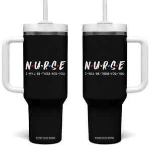 Cute Nurse Tumbler With Handle I Will Be There for You Gift For RN LPN TB10 One Size: 40 oz Black Print Your Wear