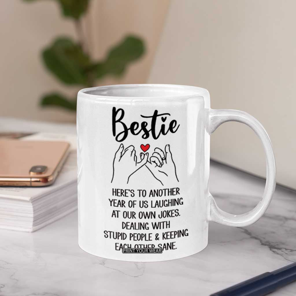 Bestie Gifts Coffee Mug Funny Best Friend Gift Heres To Another Year Of Us TB10 Print Your Wear