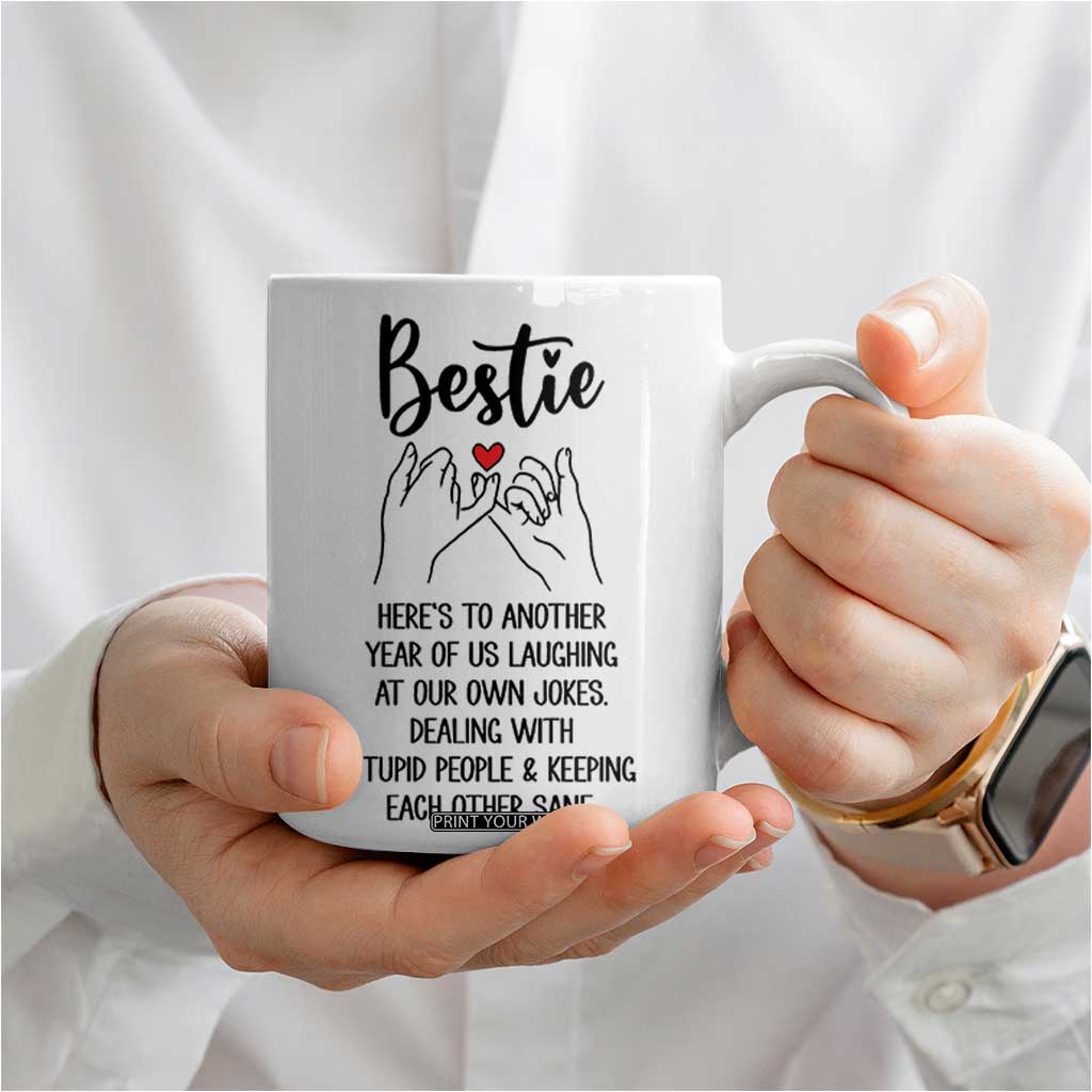 Bestie Gifts Coffee Mug Funny Best Friend Gift Heres To Another Year Of Us TB10 Print Your Wear