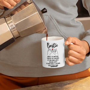 Bestie Gifts Coffee Mug Funny Best Friend Gift Heres To Another Year Of Us TB10 Print Your Wear