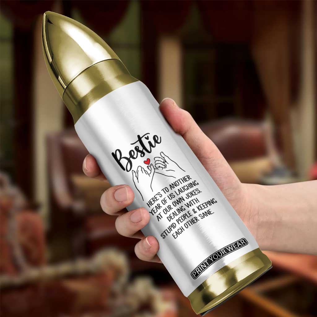 Bestie Gifts Bullet Tumbler Funny Best Friend Gift Heres To Another Year Of Us TB10 Print Your Wear
