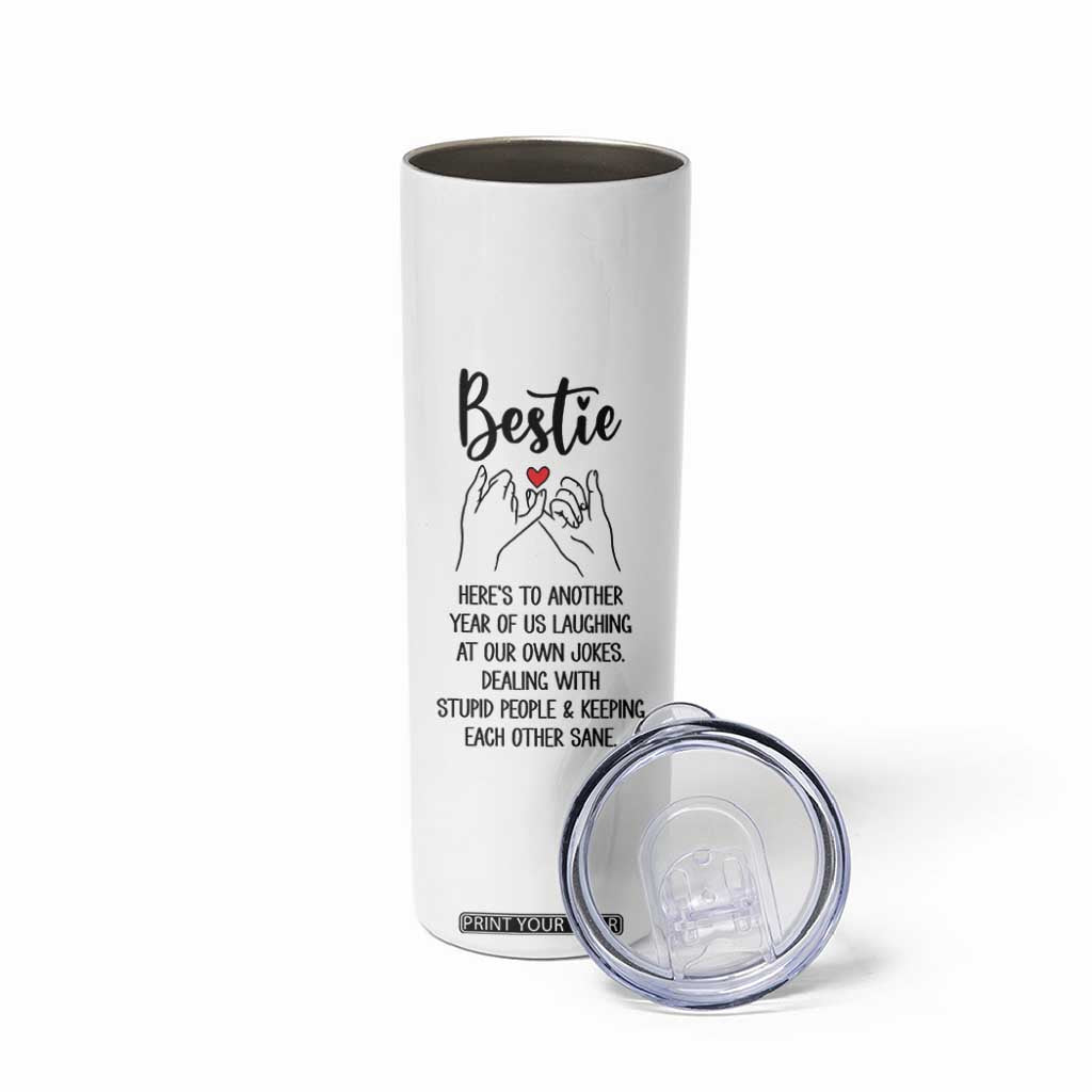 Bestie Gifts Skinny Tumbler Funny Best Friend Gift Heres To Another Year Of Us TB10 Print Your Wear
