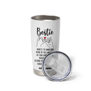 Bestie Gifts Tumbler Cup Funny Best Friend Gift Heres To Another Year Of Us TB10 Print Your Wear