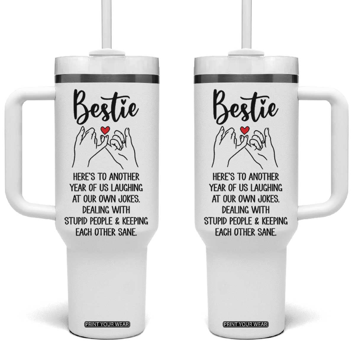 Bestie Gifts Tumbler With Handle Funny Best Friend Gift Heres To Another Year Of Us TB10 One Size: 40 oz White Print Your Wear