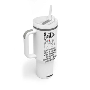 Bestie Gifts Tumbler With Handle Funny Best Friend Gift Heres To Another Year Of Us TB10 Print Your Wear