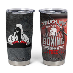 Boxing Gifts Tumbler Cup Touch Me And Your First Boxing Lesson Is Free TB10 Black Print Your Wear