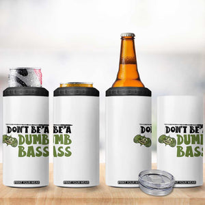 Fishing Gifts For Men 4 in 1 Can Cooler Tumbler Dont Be A Dumb Bass TB10 Print Your Wear