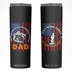 Funny Fishing Fathers Day Skinny Tumbler I Can't Work Today My Arm Is In A Cast Dad Gifts TB10 Black Print Your Wear