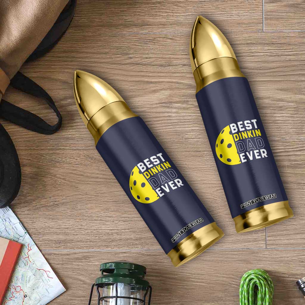 Funny Pickleball Dad Bullet Tumbler Best Dinkin Dad Ever Fathers Day Gift TB10 Print Your Wear
