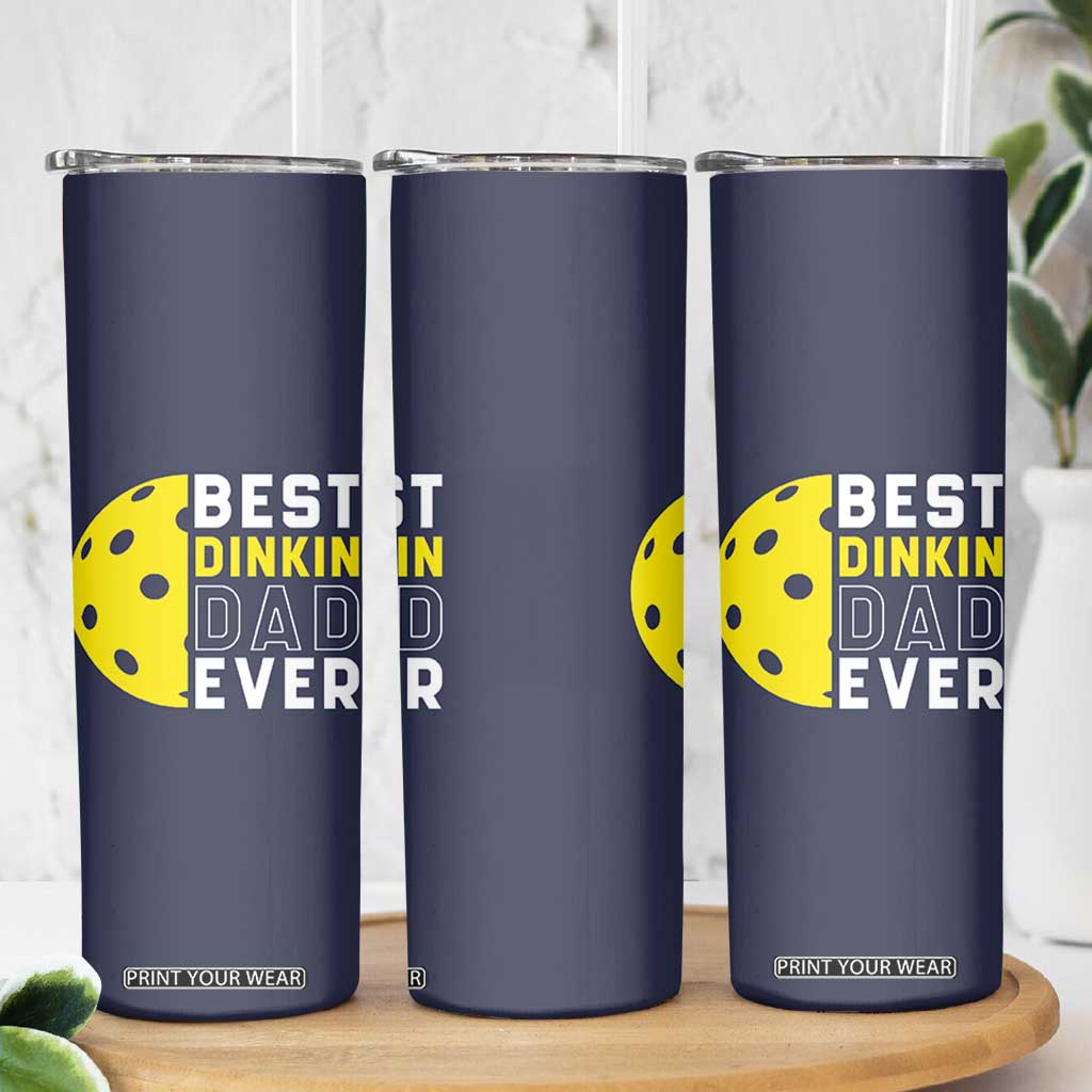 Funny Pickleball Dad Skinny Tumbler Best Dinkin Dad Ever Fathers Day Gift TB10 Print Your Wear
