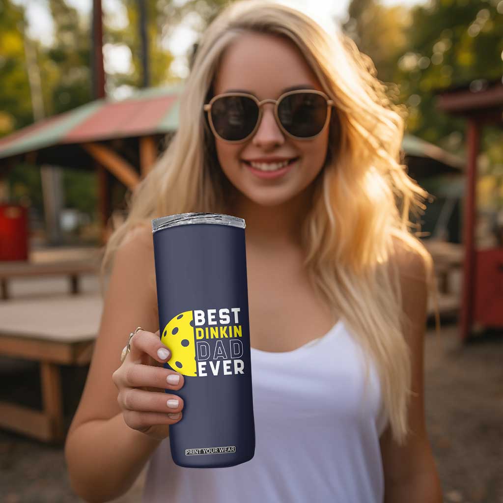 Funny Pickleball Dad Skinny Tumbler Best Dinkin Dad Ever Fathers Day Gift TB10 Print Your Wear