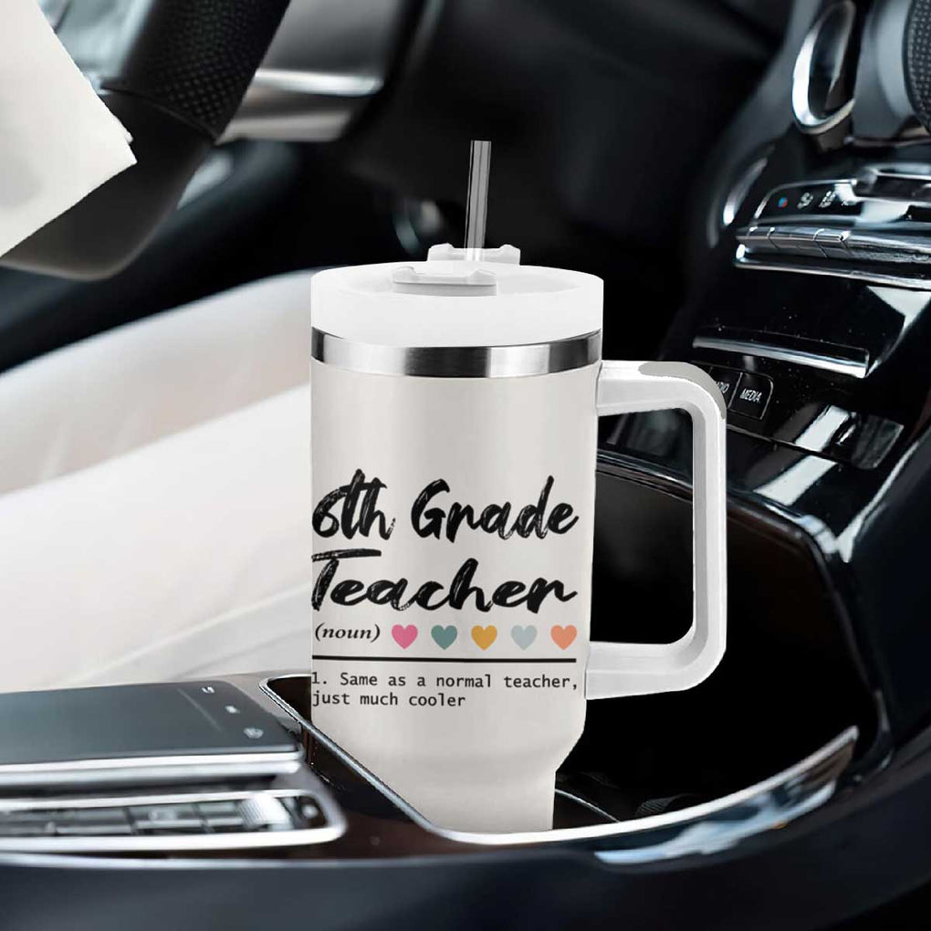 6th Grade Teacher Definition Tumbler With Handle Funny Sixth Grade Vibes Back To School TB10 Print Your Wear