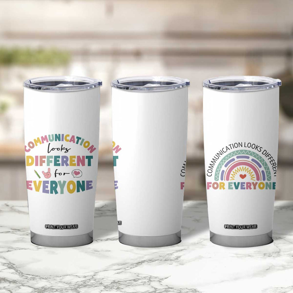 Special Education Teacher Tumbler Cup Communication Looks Different For Everyone Autism Speech Therapy TB10 Print Your Wear