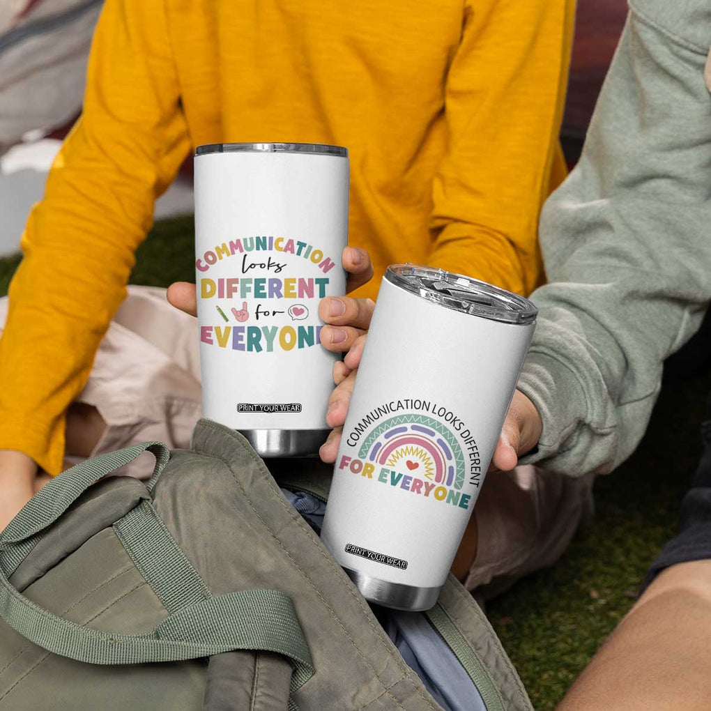 Special Education Teacher Tumbler Cup Communication Looks Different For Everyone Autism Speech Therapy TB10 Print Your Wear