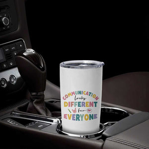 Special Education Teacher Tumbler Cup Communication Looks Different For Everyone Autism Speech Therapy TB10 Print Your Wear