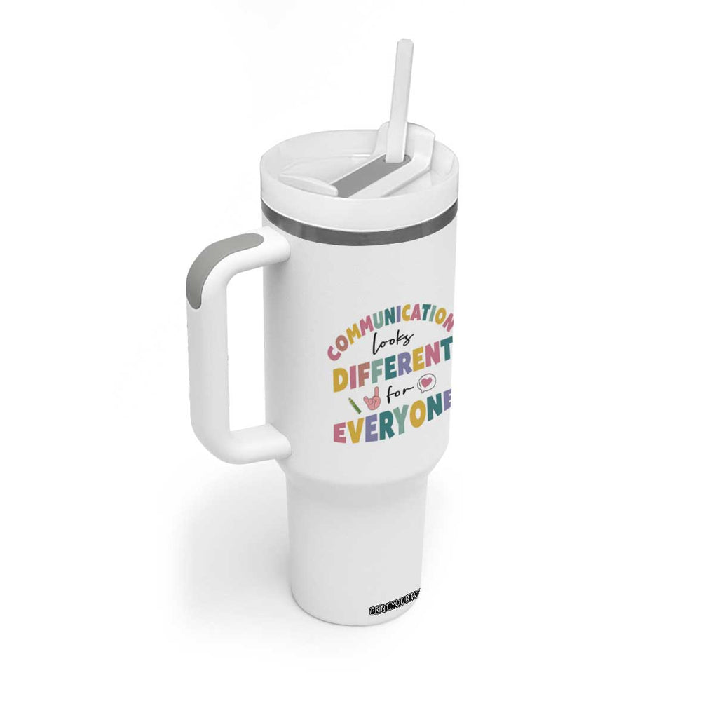 Special Education Teacher Tumbler With Handle Communication Looks Different For Everyone Autism Speech Therapy TB10 Print Your Wear