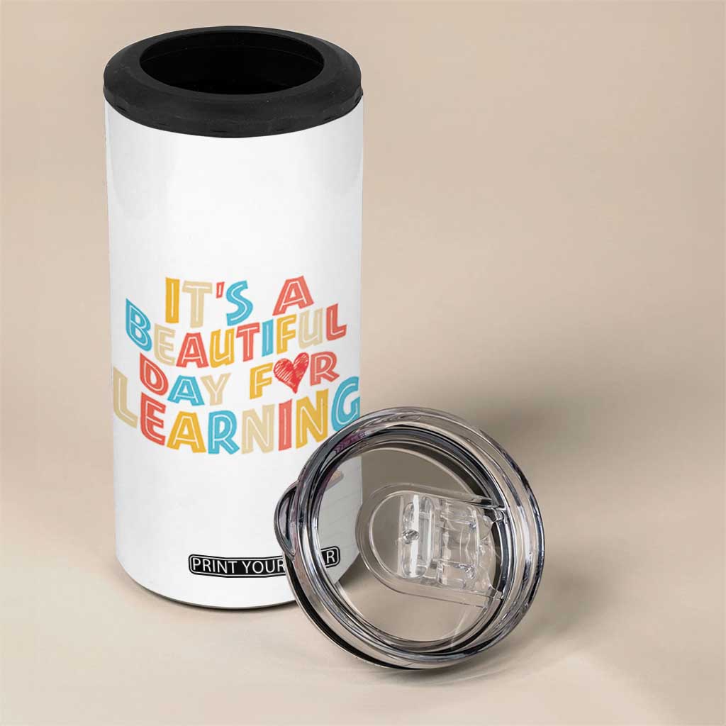 Teacher 4 in 1 Can Cooler Tumbler It Is a Beautiful Day For Learning TB10 Print Your Wear