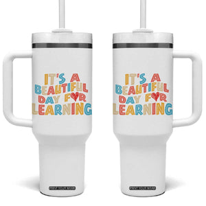 Teacher Tumbler With Handle It Is a Beautiful Day For Learning TB10 One Size: 40 oz White Print Your Wear