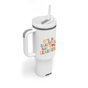 Teacher Tumbler With Handle It Is a Beautiful Day For Learning TB10 Print Your Wear