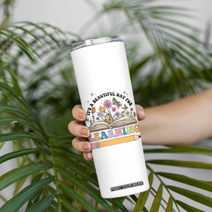Teacher Gift Skinny Tumbler It's A Beautiful Day For Learning Students TB10 Print Your Wear