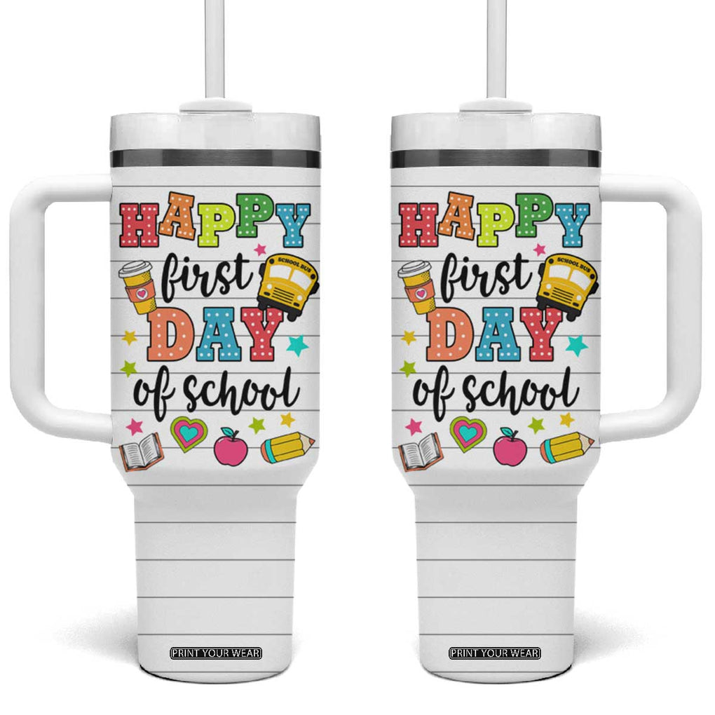 Teacher Tumbler With Handle Happy First Day Of School TB10 One Size: 40 oz White Print Your Wear
