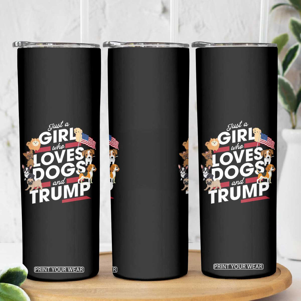 Trump 2024 Dog Lovers Skinny Tumbler Just A Girl Who Loves Dogs And Trump TB10 Print Your Wear