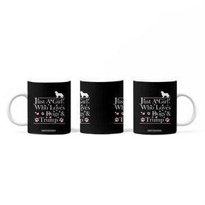 Dog Mom Gifts Coffee Mug Just A Girl Who Loves Dogs And Trump TB10 Print Your Wear