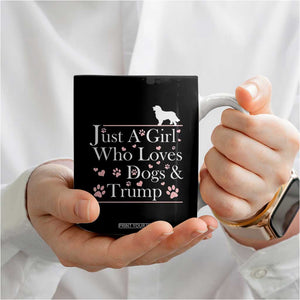 Dog Mom Gifts Coffee Mug Just A Girl Who Loves Dogs And Trump TB10 Print Your Wear