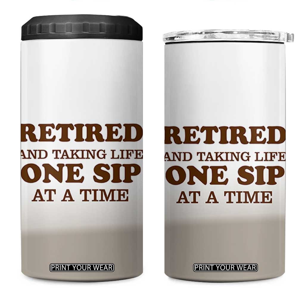 Retirement Coffee 4 in 1 Can Cooler Tumbler Retired and Taking Life One Sip At A Time TB10 One Size: 16 oz Beige Print Your Wear