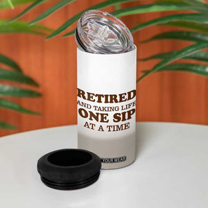 Retirement Coffee 4 in 1 Can Cooler Tumbler Retired and Taking Life One Sip At A Time TB10 Print Your Wear