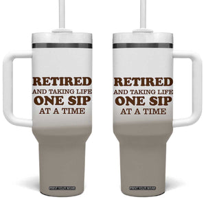Retirement Coffee Tumbler With Handle Retired and Taking Life One Sip At A Time TB10 One Size: 40 oz Beige Print Your Wear