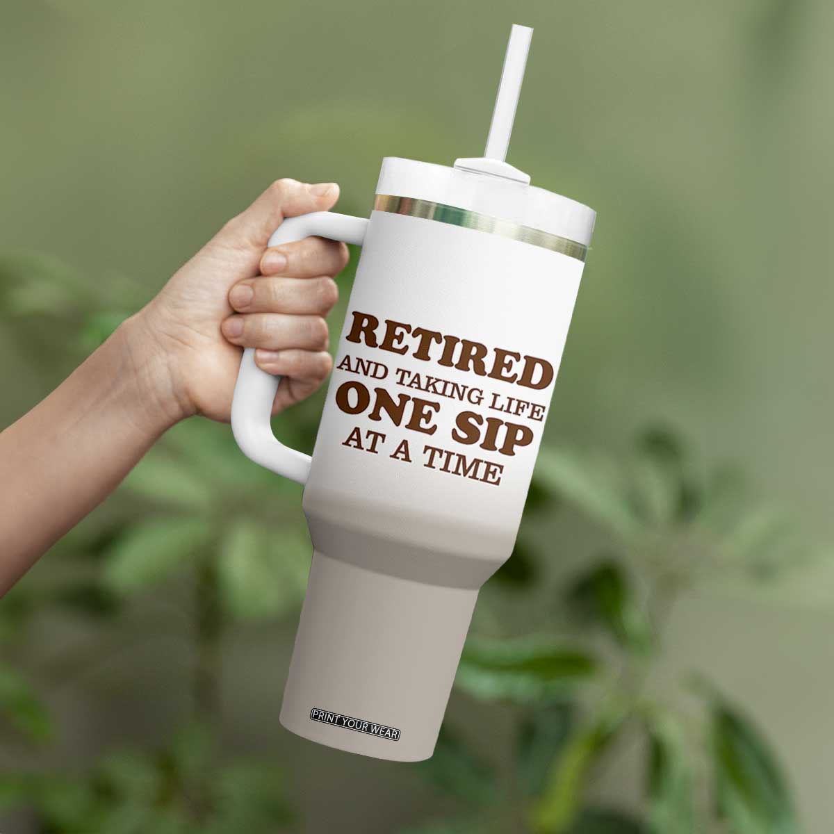 Retirement Coffee Tumbler With Handle Retired and Taking Life One Sip At A Time TB10 Print Your Wear