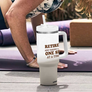 Retirement Coffee Tumbler With Handle Retired and Taking Life One Sip At A Time TB10 Print Your Wear