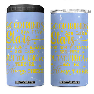 Best Friends Gift 4 in 1 Can Cooler Tumbler Friendship Gifts for Sister, Besties, BFF Good Friends Are Like Stars You Don't Always See Them But You Know They Are Always There TB10 One Size: 16 oz Blue Print Your Wear