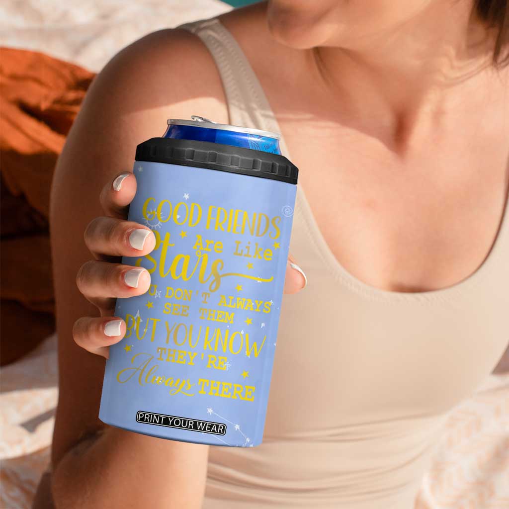 Best Friends Gift 4 in 1 Can Cooler Tumbler Friendship Gifts for Sister, Besties, BFF Good Friends Are Like Stars You Don't Always See Them But You Know They Are Always There TB10 Print Your Wear