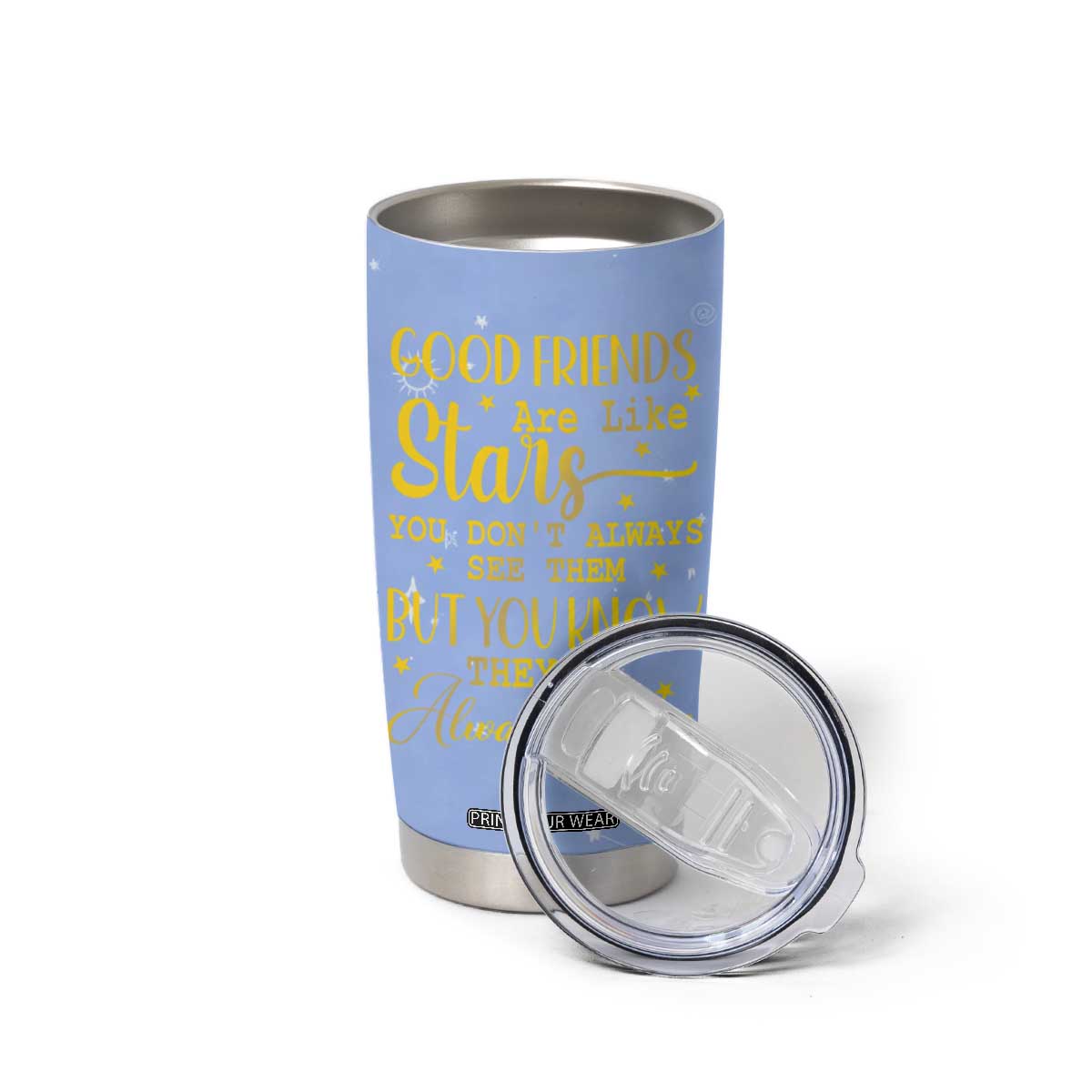 Best Friends Gift Tumbler Cup Friendship Gifts for Sister, Besties, BFF Good Friends Are Like Stars You Don't Always See Them But You Know They Are Always There TB10 Print Your Wear