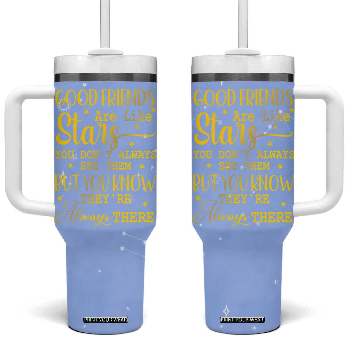 Best Friends Gift Tumbler With Handle Friendship Gifts for Sister, Besties, BFF Good Friends Are Like Stars You Don't Always See Them But You Know They Are Always There TB10 One Size: 40 oz Blue Print Your Wear