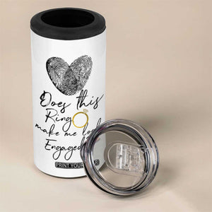 Bridal Shower 4 in 1 Can Cooler Tumbler Does This Ring Make Me Look Engaged - Wedding Gifts TB10 Print Your Wear