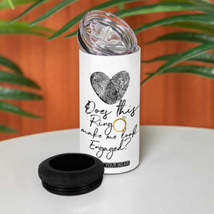 Bridal Shower 4 in 1 Can Cooler Tumbler Does This Ring Make Me Look Engaged - Wedding Gifts TB10 Print Your Wear