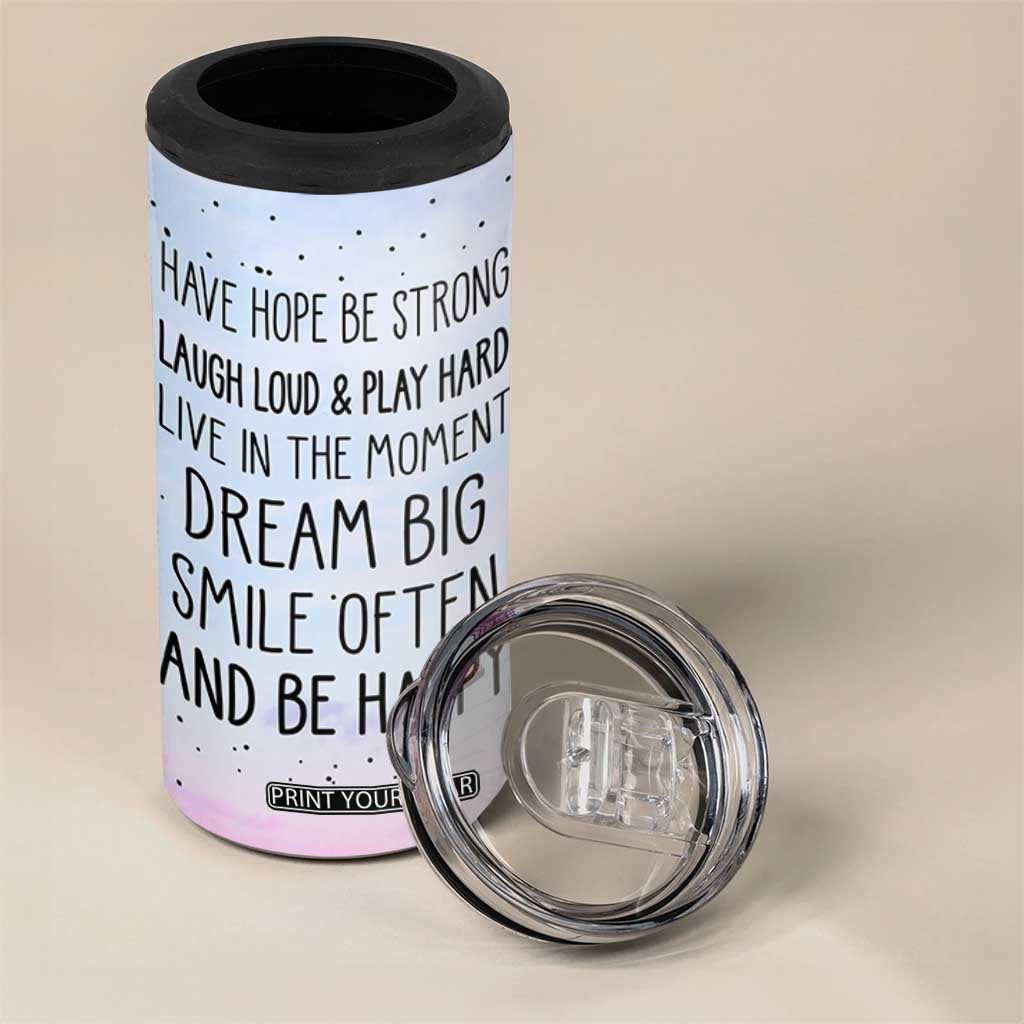 Funny Inspirational 4 in 1 Can Cooler Tumbler Have Hope Be Strong Motivational Quote TB10 Print Your Wear