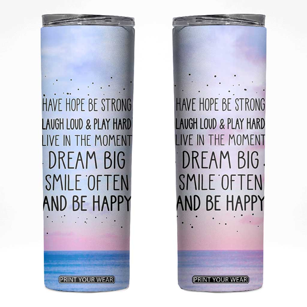 Funny Inspirational Skinny Tumbler Have Hope Be Strong Motivational Quote TB10 Pastel Print Your Wear
